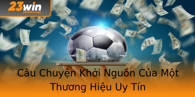 Câu Chuyện Khởi Nguồn Của Một Thương Hiệu Uy Tín Câu Chuyện Khởi Nguồn Của Một Thương Hiệu Uy Tín