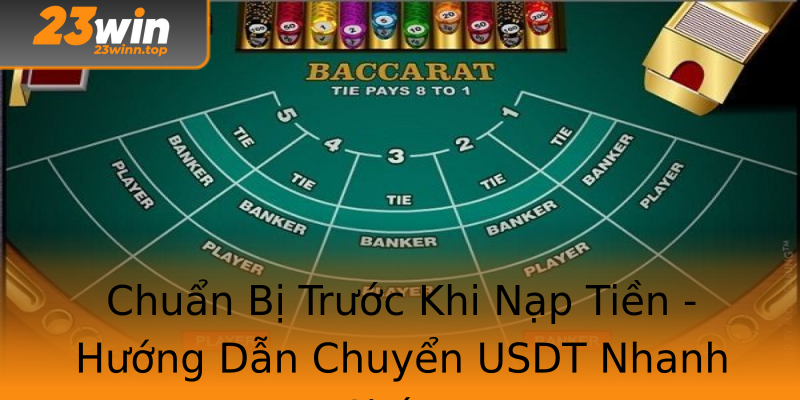 Chuẩn Bị Trước Khi Nạp Tiền - Hướng Dẫn Chuyển USDT Nhanh Chóng Chuẩn Bị Trước Khi Nạp Tiền - Hướng Dẫn Chuyển USDT Nhanh Chóng