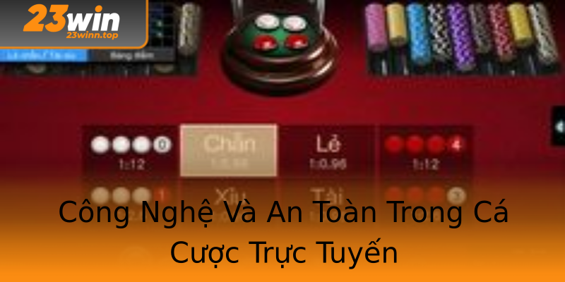 Công Nghệ Và An Toàn Trong Cá Cược Trực Tuyến Công Nghệ Và An Toàn Trong Cá Cược Trực Tuyến