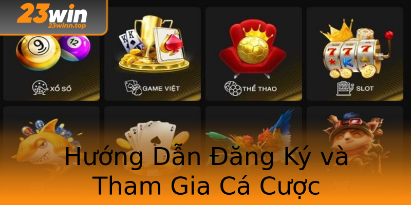 Hướng Dẫn Đăng Ký và Tham Gia Cá Cược Hướng Dẫn Đăng Ký và Tham Gia Cá Cược