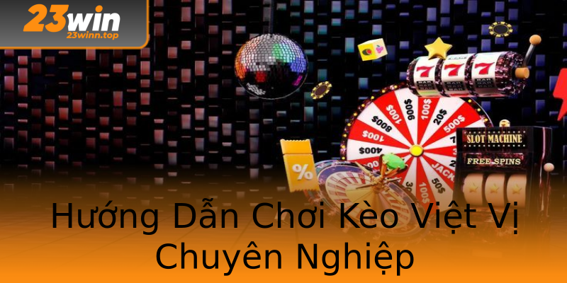 Hướng Dẫn Chơi Kèo Việt Vị Chuyên Nghiệp Hướng Dẫn Chơi Kèo Việt Vị Chuyên Nghiệp