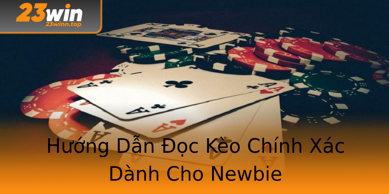 Hướng Dẫn Đọc Kèo Chính Xác Dành Cho Newbie Hướng Dẫn Đọc Kèo Chính Xác Dành Cho Newbie