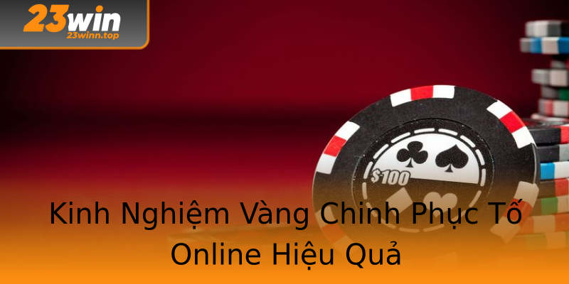 Kinh Nghiệm Vàng Chinh Phục Tố Online Hiệu Quả Kinh Nghiệm Vàng Chinh Phục Tố Online Hiệu Quả