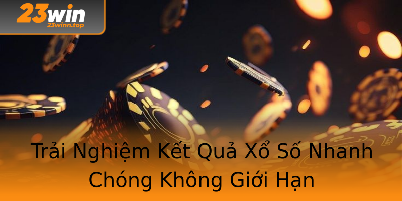 Trải Nghiệm Kết Quả Xổ Số Nhanh Chóng Không Giới Hạn Trải Nghiệm Kết Quả Xổ Số Nhanh Chóng Không Giới Hạn